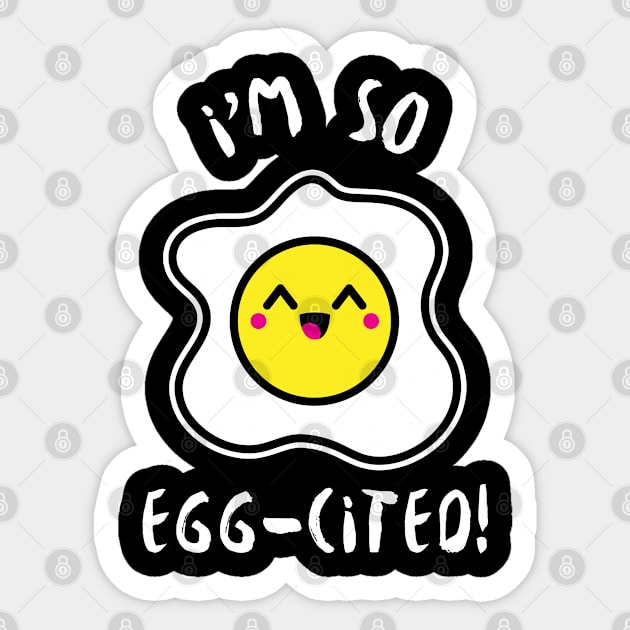 I'm So Egg-cited Sticker by nmcreations